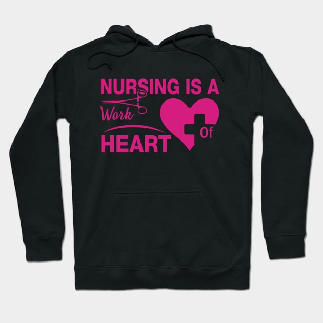 Nursing Is Work Of Heart Nurse Hoodie by Havous